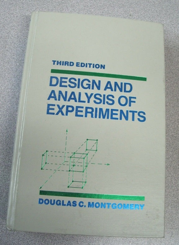 Design and Analysis of Experiments by Douglas C. Montgomery (1991, Hardcover)