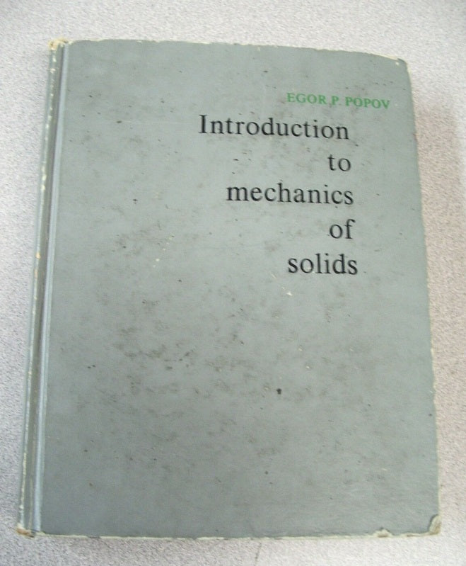 Introduction to mechancis of solids 1968, by Egor P. Popov