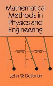 Mathematical Methods in Physics and Engineering John Dettman