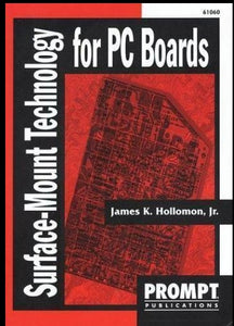 Surface Mount Technology for PC Boards by James, Jr. Hollomon (1995, Paperback)